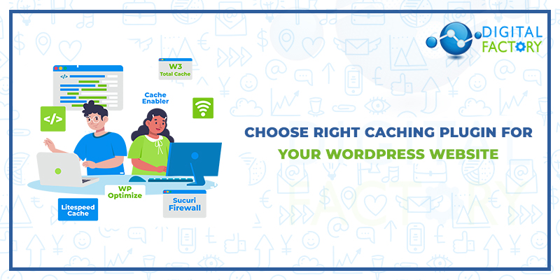 Choose right caching plugin for your wordpress website